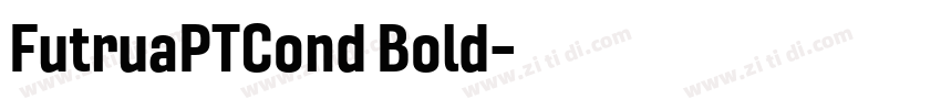 FutruaPTCond Bold字体转换 FutruaPTCond Bold字体转换